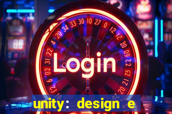 unity: design e desenvolvimento de jogos pdf